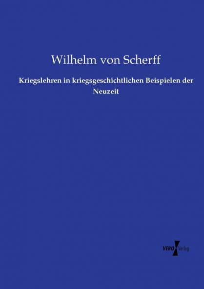 Kriegslehren in kriegsgeschichtlichen Beispielen der Neuzeit
