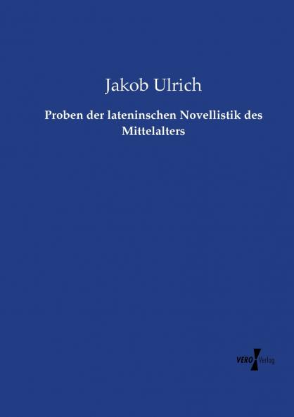 Proben der lateninschen Novellistik des Mittelalters