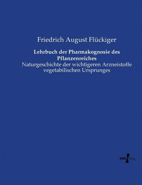 Lehrbuch der Pharmakognosie des Pflanzenreiches