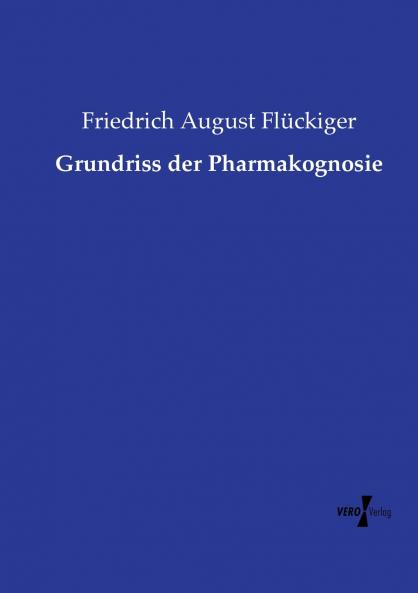 Grundriss der Pharmakognosie