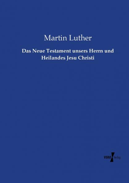Das Neue Testament unsers Herrn und Heilandes Jesu Christi