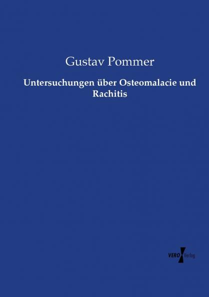 Untersuchungen über Osteomalacie und Rachitis