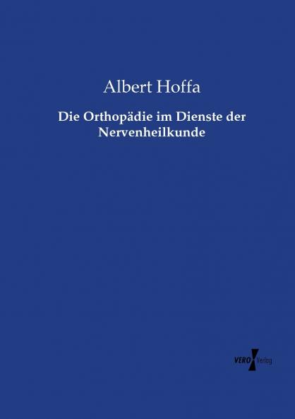 Die Orthopädie im Dienste der Nervenheilkunde