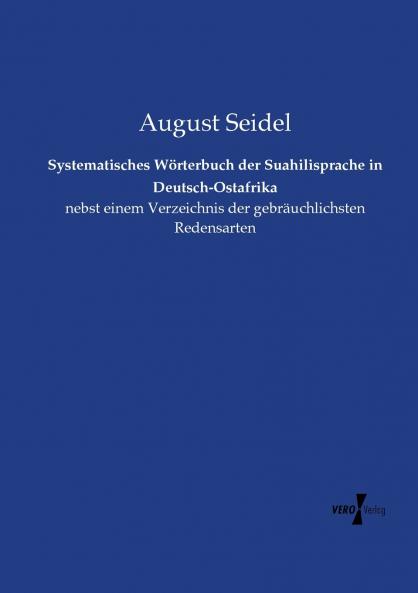 Systematisches Wörterbuch der Suahilisprache in Deutsch-Ostafrika