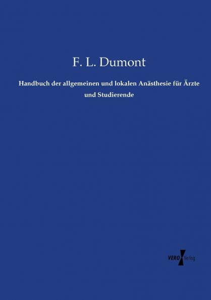 Handbuch der allgemeinen und lokalen Anästhesie für Ärzte und Studierende