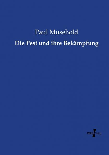 Die Pest und ihre Bekämpfung