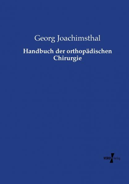 Handbuch der orthopädischen Chirurgie
