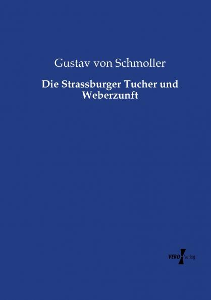 Die Strassburger Tucher und Weberzunft