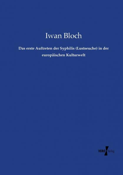 Das erste Auftreten der Syphilis (Lustseuche) in der europäischen Kulturwelt