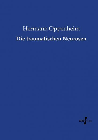Die traumatischen Neurosen