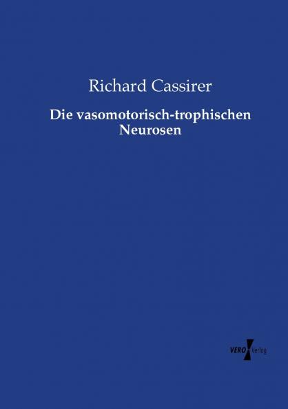Die vasomotorisch-trophischen Neurosen