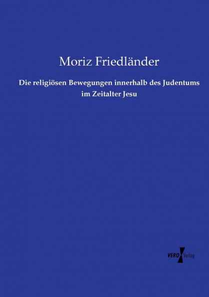 Die religiösen Bewegungen innerhalb des Judentums im Zeitalter Jesu