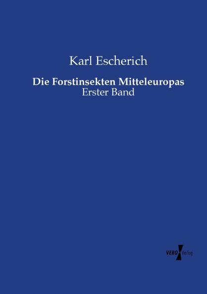 Die Forstinsekten Mitteleuropas