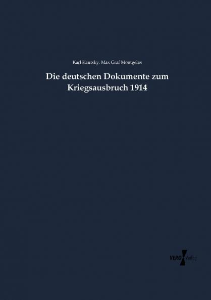 Die deutschen Dokumente zum Kriegsausbruch 1914
