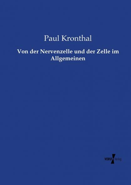 Von der Nervenzelle und der Zelle im Allgemeinen