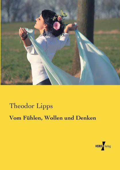 Vom Fühlen Wollen und Denken