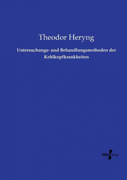 Untersuchungs- und Behandlungsmethoden der Kehlkopfkrankheiten