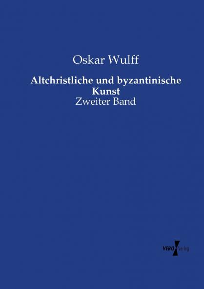 Altchristliche und byzantinische Kunst