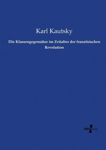 Die Klassengegensätze im Zeitalter der französischen Revolution