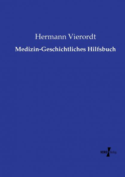 Medizin-Geschichtliches Hilfsbuch