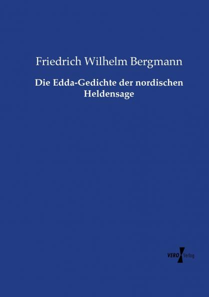 Die Edda-Gedichte der nordischen Heldensage