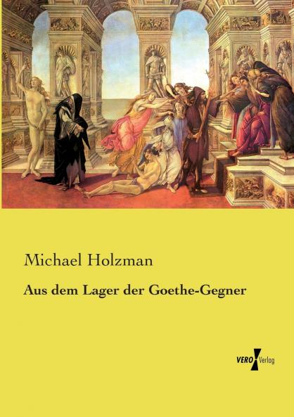 Aus dem Lager der Goethe-Gegner