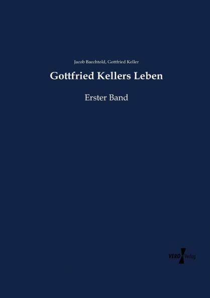 Gottfried Kellers Leben