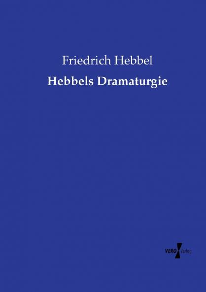 Hebbels Dramaturgie