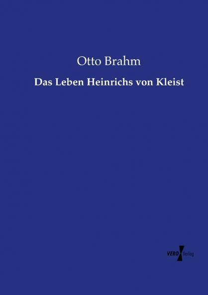 Das Leben Heinrichs von Kleist