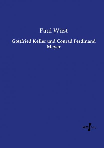 Gottfried Keller und Conrad Ferdinand Meyer