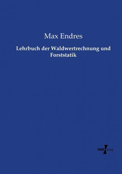 Lehrbuch der Waldwertrechnung und Forststatik