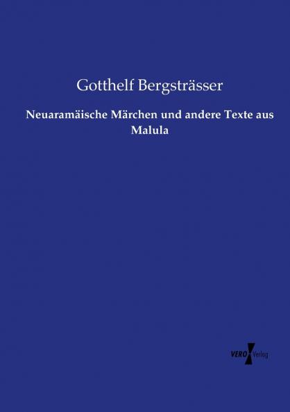 Neuaramäische Märchen und andere Texte aus Malula