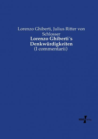 Lorenzo Ghiberti´s Denkwürdigkeiten