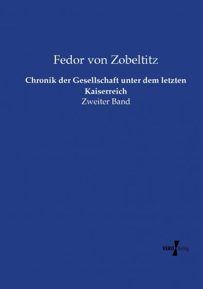 Chronik der Gesellschaft unter dem letzten Kaiserreich