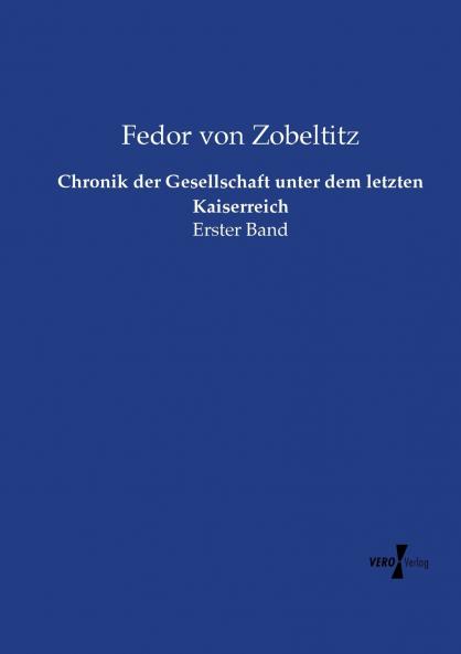 Chronik der Gesellschaft unter dem letzten Kaiserreich