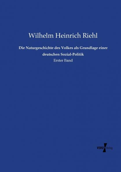 Die Naturgeschichte des Volkes als Grundlage einer deutschen Sozial-Politik
