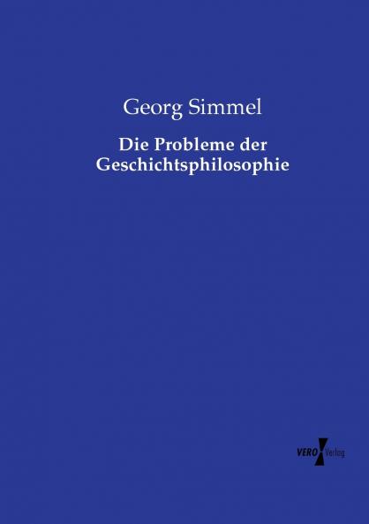 Die Probleme der Geschichtsphilosophie