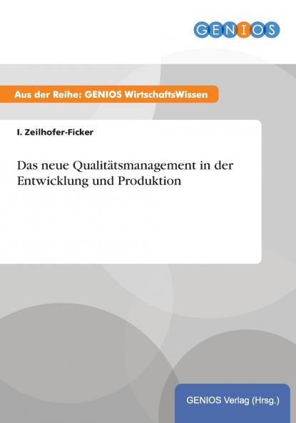 Das neue Qualitätsmanagement in der Entwicklung und Produktion