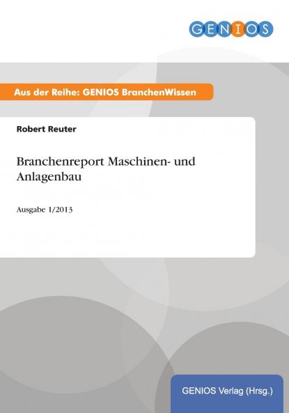 Branchenreport Maschinen- und Anlagenbau