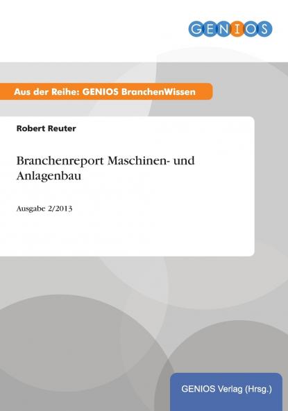 Branchenreport Maschinen- und Anlagenbau