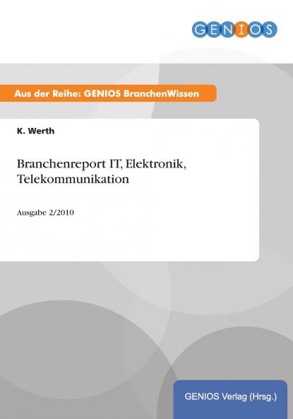 Branchenreport IT Elektronik Telekommunikation