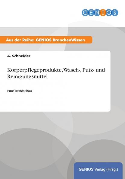 Körperpflegeprodukte Wasch- Putz- und Reinigungsmittel