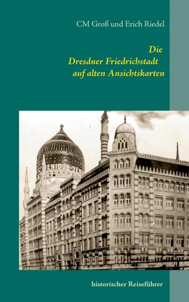 Die Dresdner Friedrichstadt auf alten Ansichtskarten