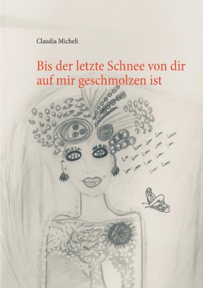 Bis der letzte Schnee von dir auf mir geschmolzen ist