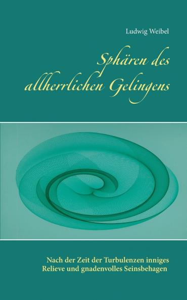 Sphären des allherrlichen Gelingens