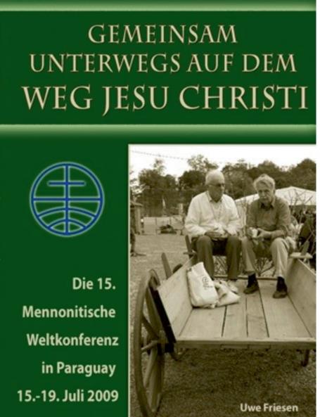 Die 15. Mennonitische Weltkonferenz in Paraguay  vom 15. - 19. Juli 2009