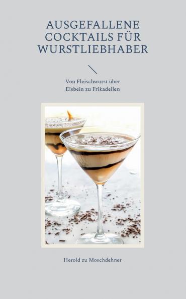 Ausgefallene Cocktails für Wurstliebhaber