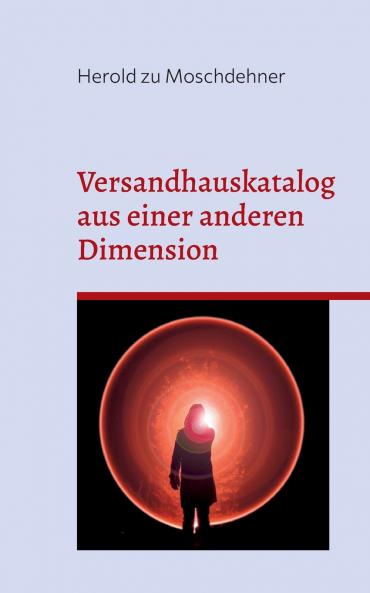 Versandhauskataloge aus einer anderen Dimension
