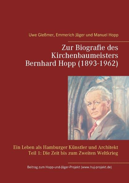 Zur Biografie des Kirchenbaumeisters Bernhard Hopp (1893-1962)