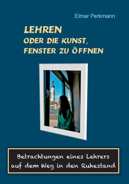 Lehren - oder die Kunst Fenster zu öffnen